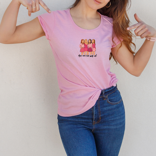 You can't sit with us!